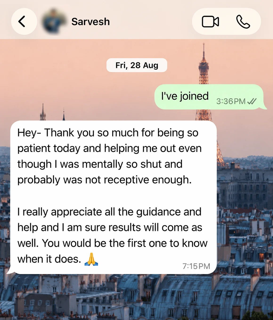 WhatsApp message from Sarvesh, sent after joining: he thanks Riddhi for being patient and helping him out even though he was mentally shut and probably not receptive enough, says he appreciates the guidance, and that he is sure results will come and she would be the first to know.